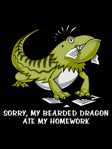 Sorry My Bearded Dragon Ate My Homework