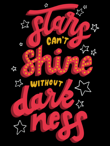 Stars Can't Shine Without Darkness