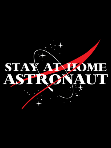 Stay At Home Astronaut
