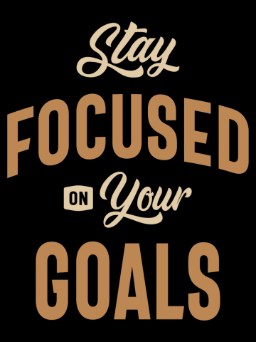 Stay Focused on Your Goals - Motivational Quote