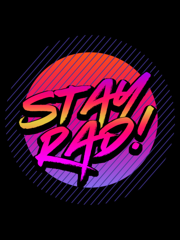 Stay Rad!