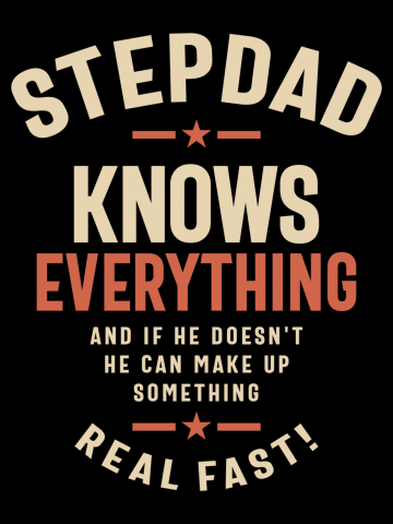 Step Dad - The Master of Knowledge and Quick Thinking