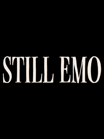 Still Emo (2023, White Text)