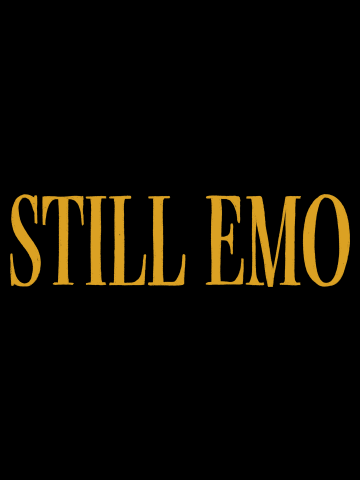 Still Emo (2023, Yellow Text)