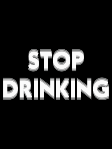 Stop drinking