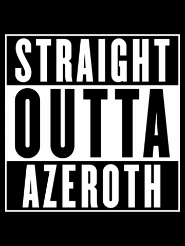 Straight Outta Azeroth