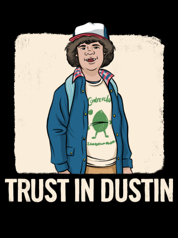 Stranger Things - Dustin - Trust In Dustin 
