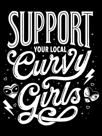 Support Your Local Curvy Girls (White Lettering)