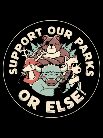 Support our Parks OR ELSE Dark