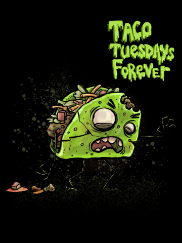 TACO TUESDAYS FOREVER