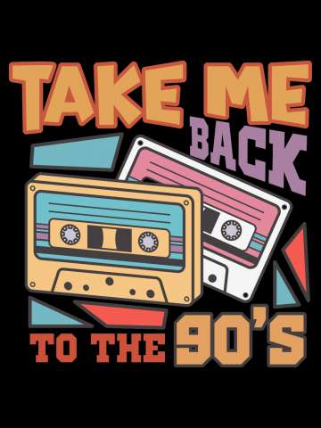 Take me backto the 90's