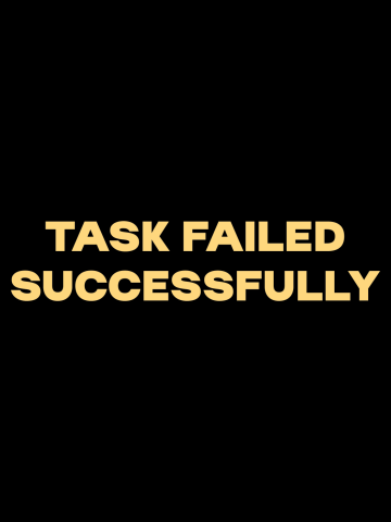 Task Failed Successfully Funny Confusing Saying Tee