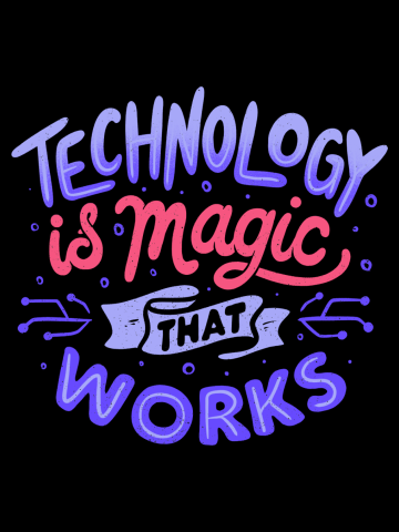 Technology is Magic That Works