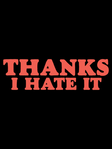 Thanks I Hate It (Red)