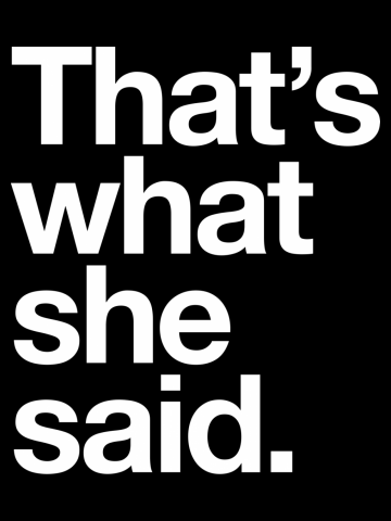 That's What She Said Humor Quote
