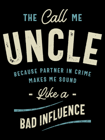 The Call Me Uncle Because Partner in Crime