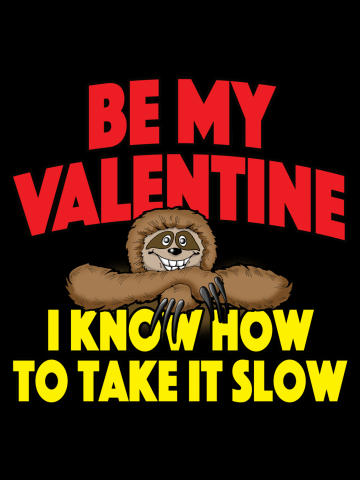 The Sloth. Be My Valentine.