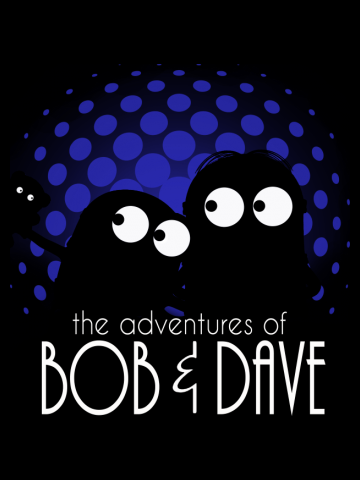 The adventures of bob & dave