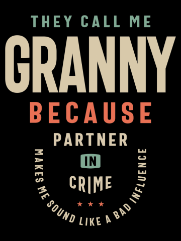 They Call Me Granny Partner in Crime - Grandma Humor