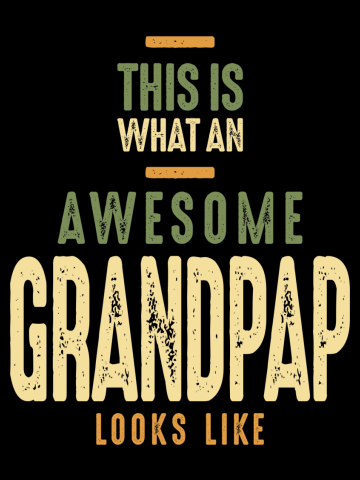 This is What an Awesome Grandpap - Dad and Grandpa