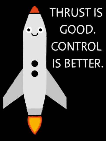 Thrust is good - Control is better