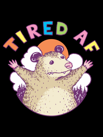 Tired AF Opossum