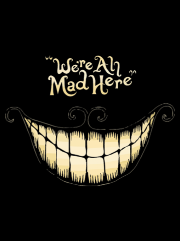 Were All Mad Here - Alice in Wonderland 