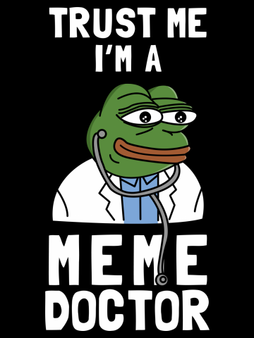 Trust Me I'm A Meme Doctor