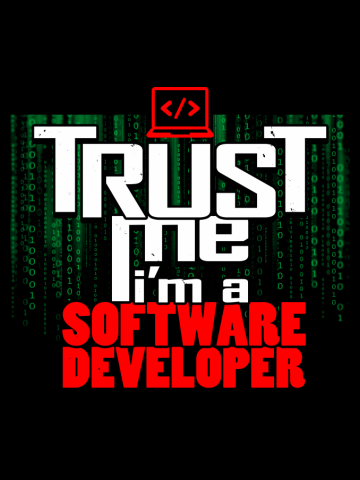 Trust me, I'm a software developer