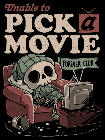 Unable to Pick a Movie - Dark Cute Sarcasm Death Skull Skeleto...