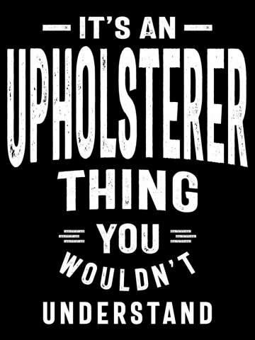 Upholsterer Gift Funny Job Title Profession Birthday Idea