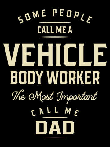 Vehicle Body Worker Gift Funny Job Title Profession Birthday Idea