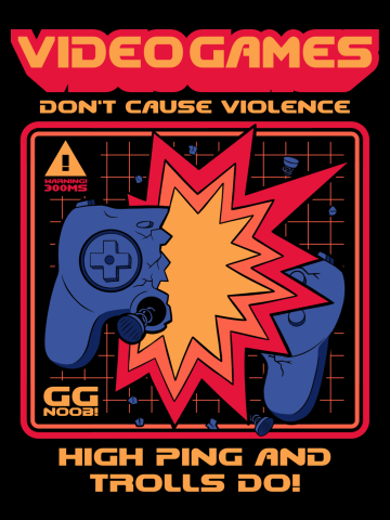Video Games Don't Cause Violence - High Ping and Trolls Do!