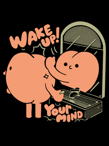 Wake Up! Your mind