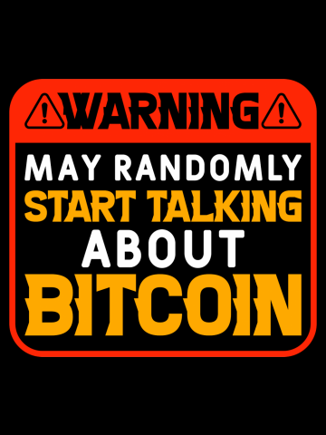Warning May Randomly Start Talking about Bitcoin