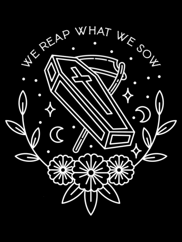 We reap what we sow