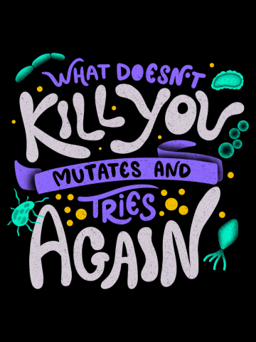 What Doesn't Kill You Mutates And Tries Again