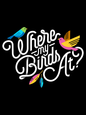 Where My Birds At?