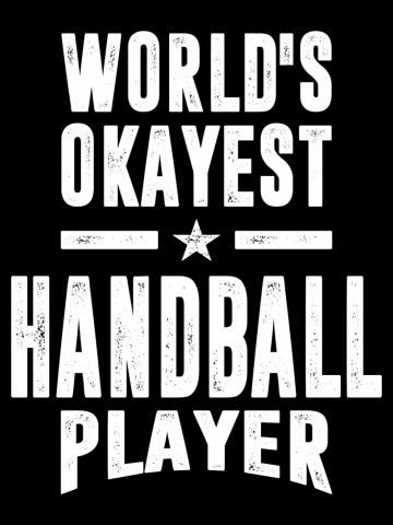 World's Okayest Handball Player - Handball Gift