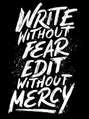 Write Without Fear. Edit Without Mercy.