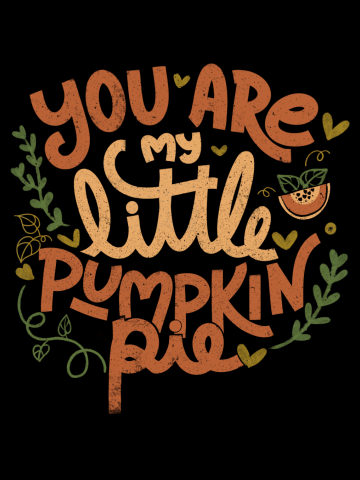You Are My Little Pumpkin Pie