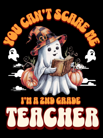 You Can't Scare Me I'm A 3rd grade Teacher