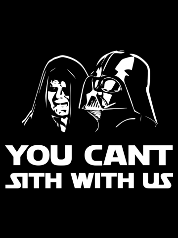 You can't sith with us