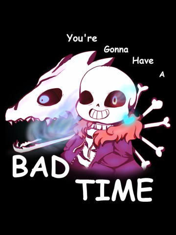 You're Gonna Have A Bad Time 