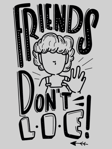 Friends dont lie