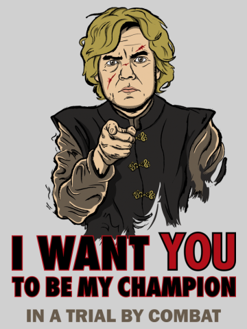 I want you to be my Champion - Game of Thrones