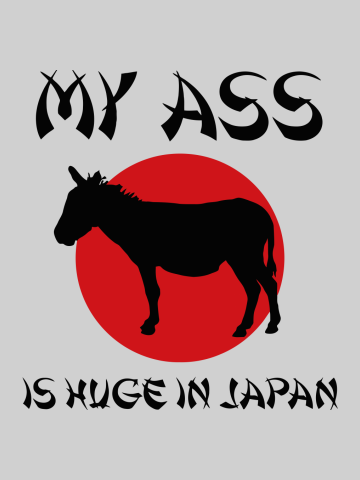 My ass is huge in Japan