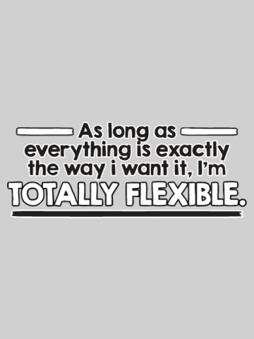 Totally flexible