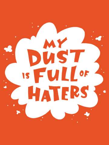 My Dust is Full of Haters ( Eat My Dust ) version 1