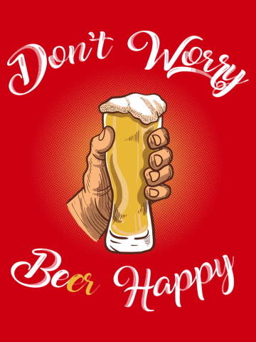 Don't Worry Beer Happy